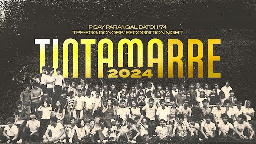 2024 Parangal for the Golden Batch the PSHS Class of 1974: TINTAMARRE 2024 and The TPF EGG Recognition Night